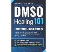 Adam Caldwell DMSO Healing 101 (Tascabile)