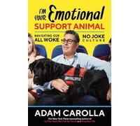Adam Carolla I'm Your Emotional Support Animal (Copertina rigida)