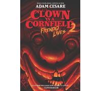Adam Cesare Clown in a Cornfield 2: Frendo Lives (Copertina rigida)