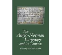 Adam Chapman The Anglo-Norman Language and its Contexts (Copertina rigida)
