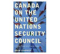 Adam Chapnick Canada on the United Nations Security Council (Copertina rigida)