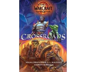 Adam Christopher And World of Warcraft: Crossroads: The Worl (Copertina rigida)
