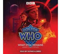 Adam Christopher Doctor Who: What Still Remains (CD)