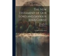 Adam Clarke Daniel The New Testament of Our Lord and Saviour Jesus (Tascabile)