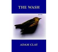 Adam Clay The Wash (Tascabile) Free Verse Editions