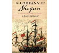 Adam Clulow The Company and the Shogun (Copertina rigida)