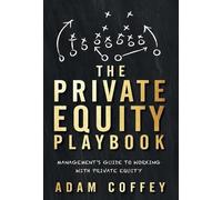 Adam Coffey Coffey Adam The Private Equity Playbook (Copertina rigida)
