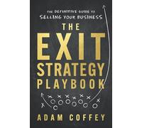 Adam Coffey The Exit-Strategy Playbook (Tascabile)