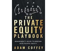 Adam Coffey The Private Equity Playbook (Tascabile)