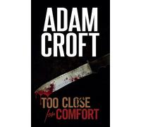 Adam Croft Too Close for Comfort (Tascabile) Knight & Culverhouse