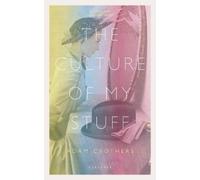 Adam Crothers The Culture of My Stuff (Tascabile)