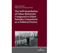 Adam Czabański The Self-immolation of Oskar Bruesewitz Compa (Copertina rigida)