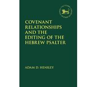 Adam D. Hensley Covenant Relationships and the Editing of the Hebrew (Tascabile)