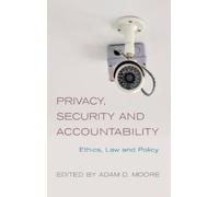 Adam D. Moore Privacy, Security and Accountability (Copertina rigida)