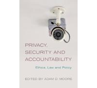 Adam D. Moore Privacy, Security and Accountability (Tascabile)