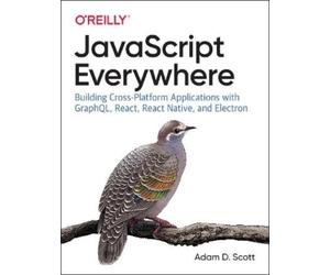 Adam D. Scott JavaScript Everywhere (Tascabile)