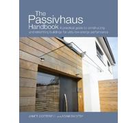 Adam Dadeby Janet Cotterell The Passivhaus Handbook (Copertina rigida)