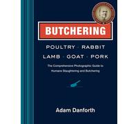 Adam Danforth Butchering Poultry, Rabbit, Lamb, Goat, and Por (Copertina rigida)