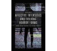 Adam Daniel Affective Intensities and Evolving Horror Forms (Copertina rigida)