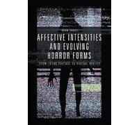Adam Daniel Affective Intensities and Evolving Horror Forms (Tascabile)