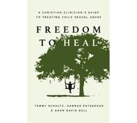 Adam David Dell Tamra Mae Schultz Hannah Ruth Freedom to Heal (Copertina rigida)