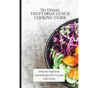 Adam Denton The Ultimate Vegetarian Lunch Cooking Guide (Tascabile)