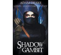 Adam Drake Shadow Gambit (Tascabile) Litrpg: Shadow for Hire