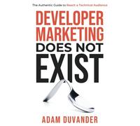 Adam Duvander Developer Marketing Does Not Exist (Tascabile)