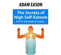 Adam Eason Secrets of High Self Esteem (Tascabile)