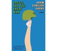 Adam Ehrlich Sachs Gretel and the Great War (Tascabile)
