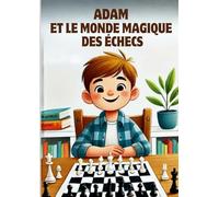Adam et le Monde Magique des Échecs, Les Échecs pour Enfants