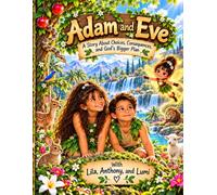 Adam & Eve: A Story About Choices, Consequences, and God's Bigger Plan: 2