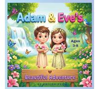 Adam & Eve’s Beautiful Adventure: The story of creation