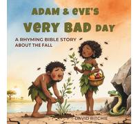 ADAM & EVE'S VERY BAD DAY: A Rhyming Bible Story about The Fall
