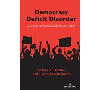 Adam F.C. Fletcher J. Cynthia McDermott Democracy Deficit Disorder (Tascabile)