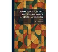 Adam Ferguson and the Beginnings of Modern Sociology