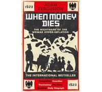 Adam Fergusson When Money Dies (Tascabile)