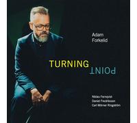 Adam Forkelid; Niklas Fernqvist; Daniel Fredriksson; Carl Morner Ringstrom - Adam Forkelid - Turning Point