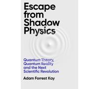 Adam Forrest Kay Escape From Shadow Physics (Copertina rigida)