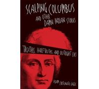 Adam Fortunate Eagle Scalping Columbus and Other Damn Indian Stories (Tascabile)