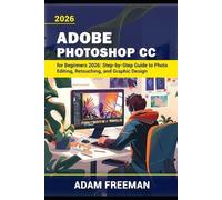 Adam Freeman Adobe Photoshop for Beginners 2026 (Tascabile)