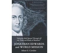 Adam G Cavalier Jonathan Edwards and World Mission (Tascabile)