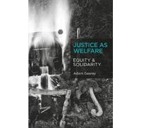 Adam Gearey Justice as Welfare (Tascabile)