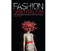 Adam Geczy Fashion and Orientalism (Tascabile)