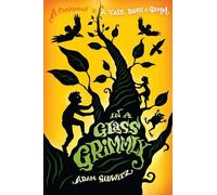 Adam Gidwitz In a Glass Grimmly (Copertina rigida) Tale Dark & Grimm