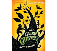 Adam Gidwitz In a Glass Grimmly (Copertina rigida) Tale Dark & Grimm