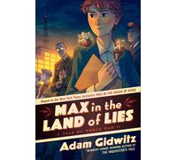 Max in the Land of Lies: A Tale of World War II