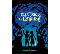 Adam Gidwitz Tale Dark & Grimm (Copertina rigida) Tale Dark & Grimm