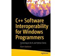 Adam Gladstone C++ Software Interoperability for Windows Programmers (Tascabile)