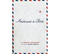 Adam Gopnik Americans in Paris: A Literary Anthology (Copertina rigida)